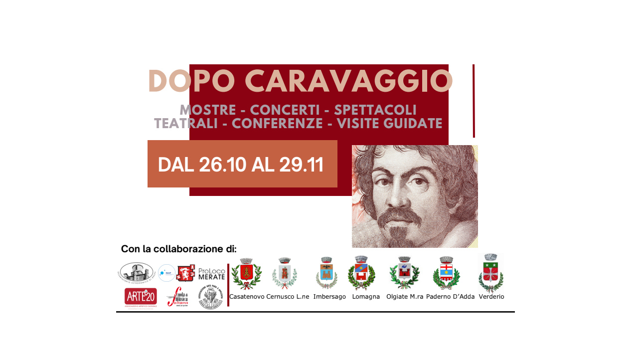 L'immagine rappresenta la la copertina della locandina con tutti gli eventi del ciclo "Dopo Caravaggio" dal 26/10 al 29/11 - Merate (LC)